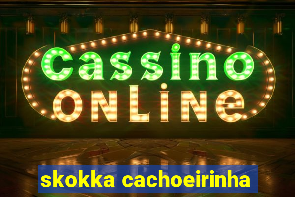 skokka cachoeirinha